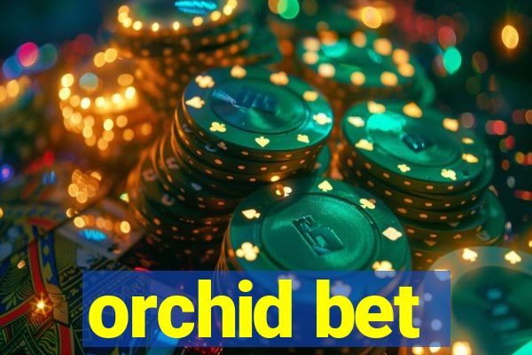 orchid bet